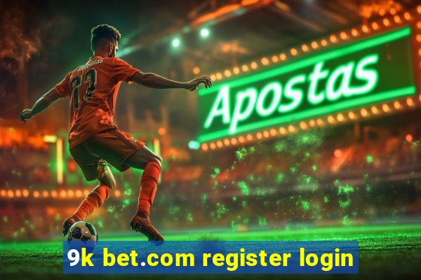 9k bet.com register login